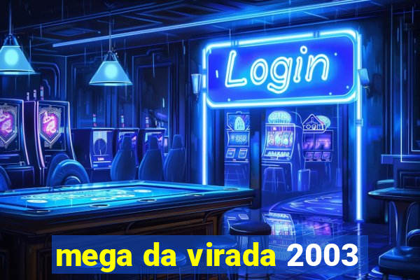 mega da virada 2003